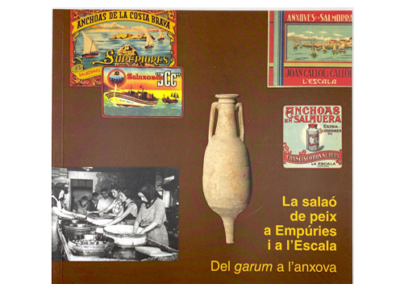 La salaó de peix a Empúries i a l’Escala. Del garum a l’anxova