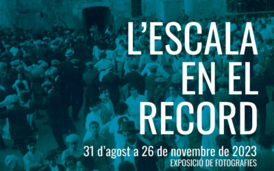 El Museu de l’Escala – Alfolí de la Sal inaugura aquest dijous 31 d’agost a les 19:00h l’exposició de Festa Major L’Escala en el record