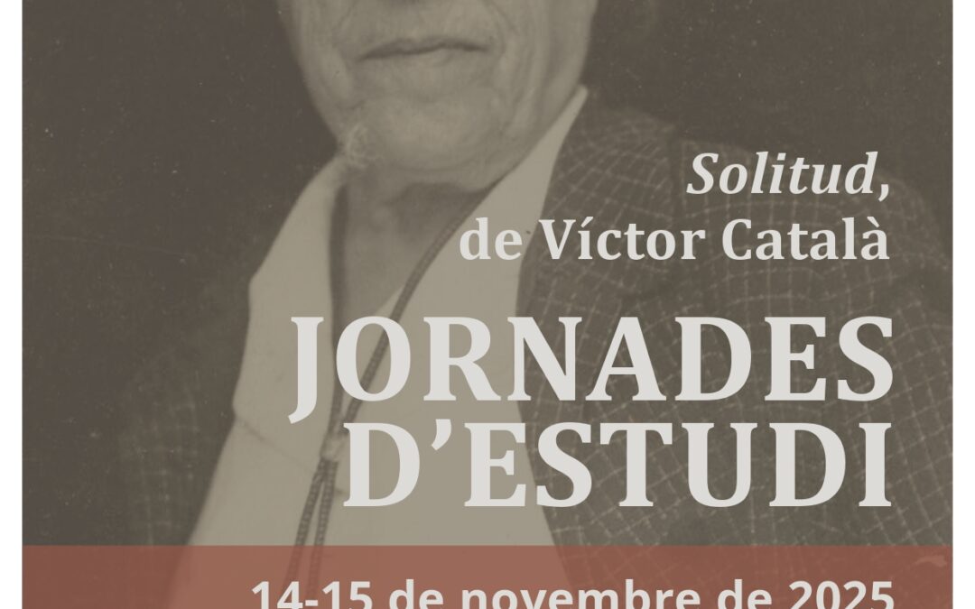 Els propers 14 i 15 de novembre l’Alfolí de la Sal – Museu de l’Escala acollirà les Jornades d’Estudi “Solitud de Víctor Català”