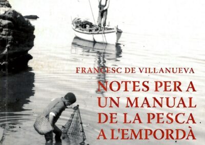 Francesc de Villanueva. Notes per a un manual de la pesca a l’Empordà (1928)