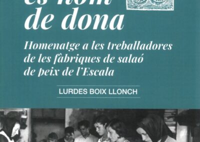 Salaó és nomde dona, homenatge a les treballadores de les fàbriques de salaó de peix de l’Escala