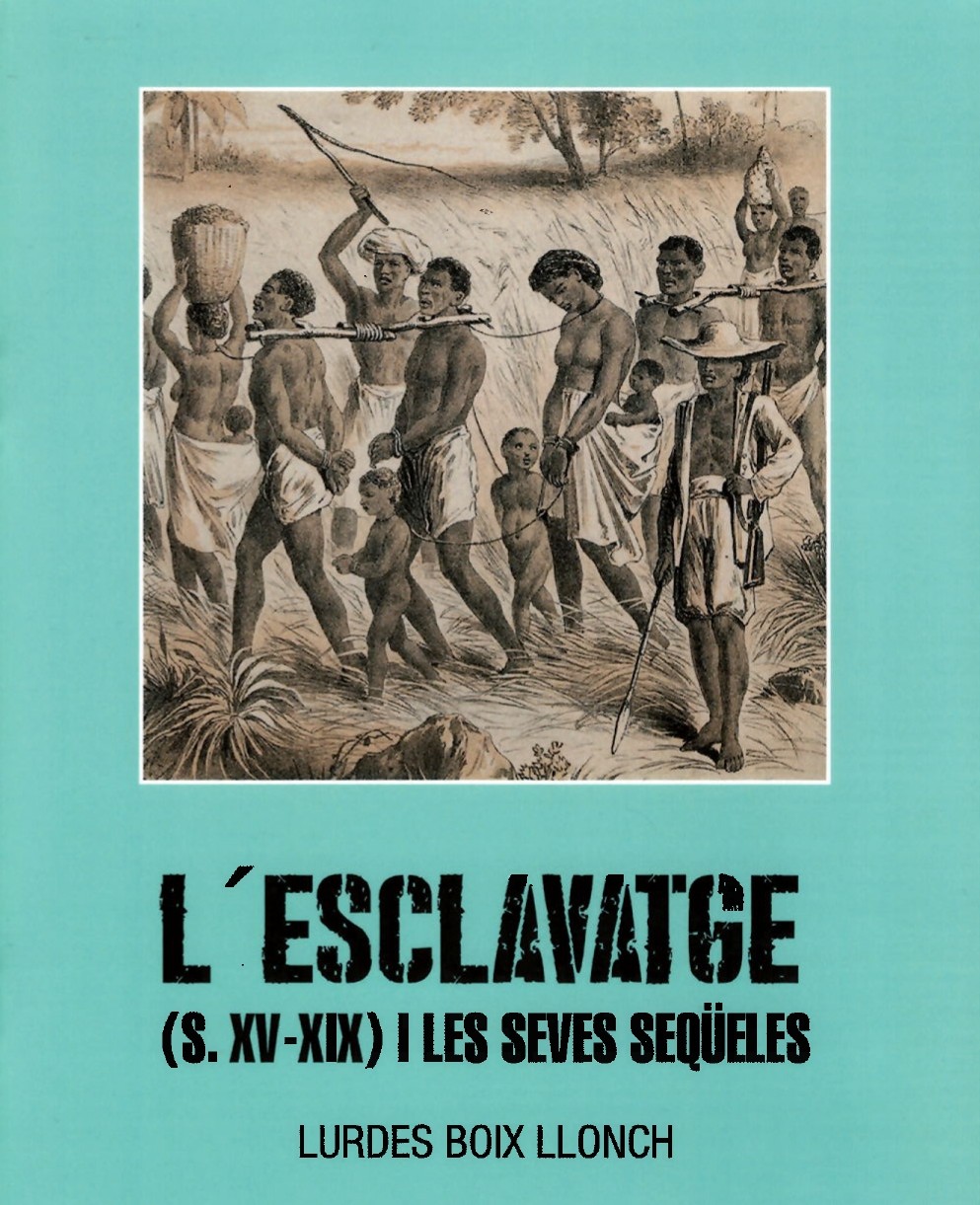 L’esclavatge (s.XV-XIX) i les seves seqüeles