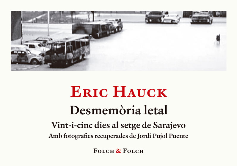 Presentació del llibre «Desmemòria letal. Vint -i-cinc dies al setge de Sarajevo», del periodista Erik Hauck al Museu de l’Anxova i de la Sal